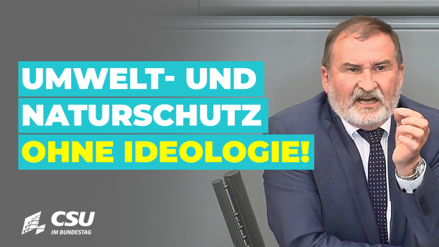 Max Straubinger: Umwelt- und Naturschutz ohne Ideologie!