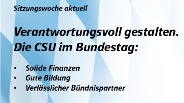 Sitzungswoche aktuell: Die CSU im Bundestag. Sitzungswoche aktuell: Die CSU im Bundestag.